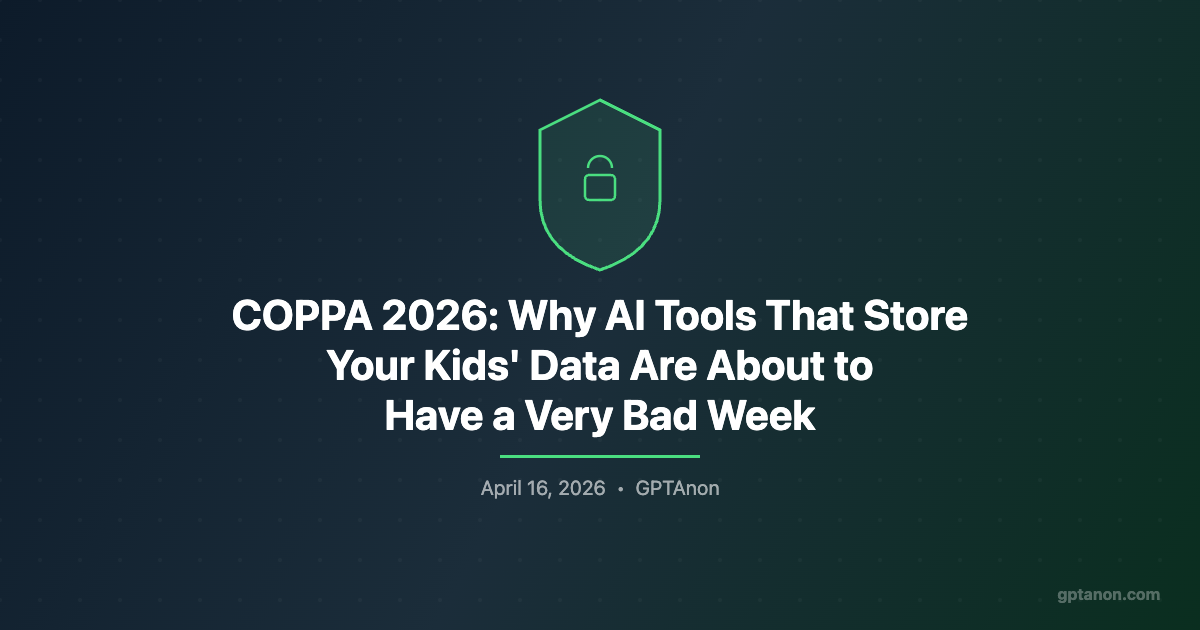 COPPA 2026: Why AI Tools That Store Your Kids' Data Are About to Have a Very Bad Week